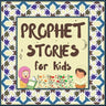 Prophet Stories for Kids: Learn about the History of Prophets of Islam in English