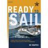 Ready To Sail: A Captain's Guide to Boat Inspection and Repairs -- Preparations of Boat and Crew for Offshore Passagemaking