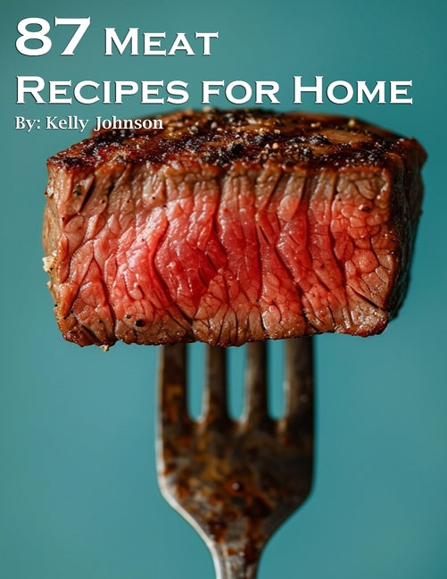 87 Meat Recipes for Home - Paperback by Books by splitShops