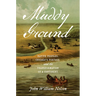 Muddy Ground: Native Peoples, Chicago's Portage, and the Transformation of a Continent