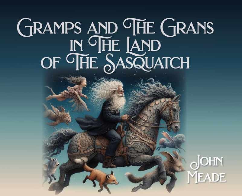 Gramps and The Grans in The Land of The Sasquatch - Hardcover by Books by splitShops