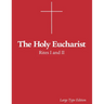The Holy Eucharist: Rites I and II