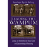 Reading the Wampum: Essays on Hodinöhsö Ni' Visual Code and Epistemological Recovery