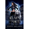 To Claim a Mate: A Fated Mates Shifter Romance