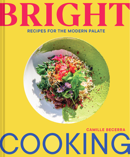 Bright Cooking: Recipes for the Modern Palate - Hardcover by Books by splitShops