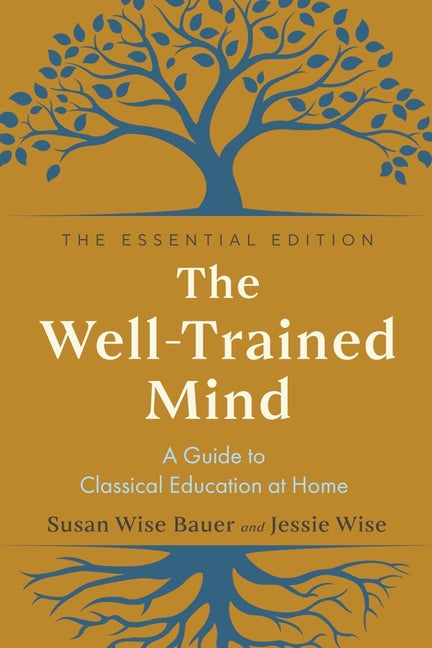 The Well-Trained Mind: A Guide to Classical Education at Home - Hardcover by Books by splitShops