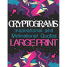Cryptograms: Inspirational and Motivational Cryptography Puzzles LARGE PRINT