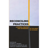 Reconciling Practices: Listening, Praying, and Witnessing in the Midst of Division