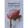 Angels of Bastogne: A Remembrance of World War II
