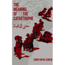 The Meaning of the Disaster - Constantin Zureiq