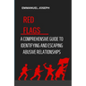 Recognizing the Red Flags: A Comprehensive Guide to Identifying and Escaping Abusive Relationships