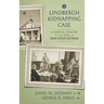 The Lindbergh Kidnapping Case: A Critical Analysis of the Trial of Bruno Richard Hauptmann