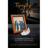 Tapestry of Loss: A Family's Path to Healing and Hope