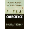Conscience: Two Soldiers, Two Pacifists, One Family--a Test of Will andFaith in World War I