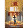 Give unto Others
