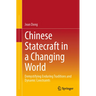 Chinese Statecraft in a Changing World: Demystifying Enduring Traditions and Dynamic Constraints