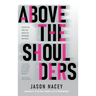 Above the Shoulders