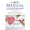 The Art of Medical Leadership: A Guide to Identifying and Moving Beyond Common Leadership Mistakes