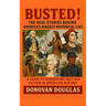 Busted! The Real Stories Behind America's Biggest Historical Lies: A Guide to Separating Fact from Fiction in American History