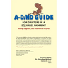 A-D/HD Guide: For Drifters in a Squirrel Moment