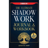 The Ultimate Shadow Work Journal & Workbook - 2 Books in 1: A Comprehensive Collection of Exercises, Prompts, and Affirmations for Profound Self-Disco