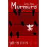 Murmurs: Gathered Stories Vol. One