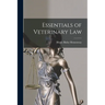 Essentials of Veterinary Law
