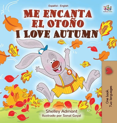 Me encanta el Otoño I Love Autumn: Spanish English Bilingual Book - Hardcover by Books by splitShops