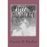 Exposing His Secret: Twelve Years of Child Sexual Abuse