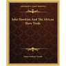 John Hawkins And The African Slave Trade