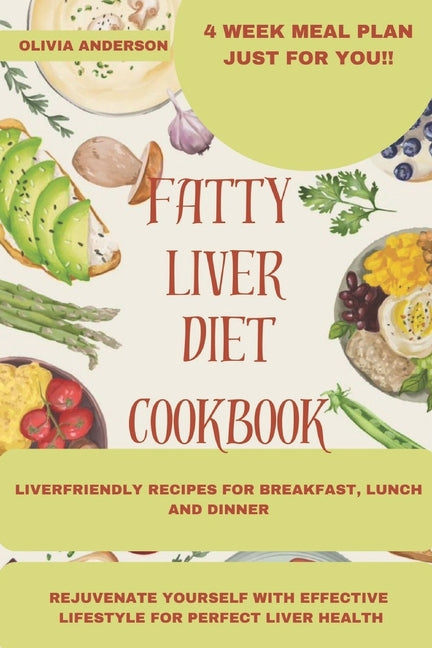 Fatty Liver Diet Cookbook: Easy and Effective Recipes and lifestyle methods to Improve Liver Health, Reverse Fatty Liver Disease - Paperback by Books by splitShops