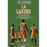 Los Angeles Lakers: The Supreme Trivia and Quiz Book for LA Laker Fans