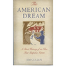 The American Dream: A Short History of an Idea That Shaped a Nation