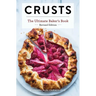 Crusts: The Revised Edition: The Ultimate Baker's Book Revised Edition