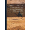 Travels Through Syria and Egypt, in the Years 1783, 1784, and 1785: 1