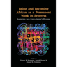 Being and Becoming African as a Permanent Work in Progress: Inspiration from Chinua Achebe's Proverbs