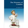 The Prisoners of Comfort