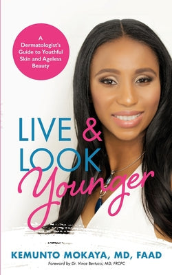 Live and Look Younger: A Dermatologist's Guide to Youthful Skin and Ageless Beauty - Paperback by Books by splitShops