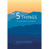 The 5 THINGS: for clarity, control, and confidence