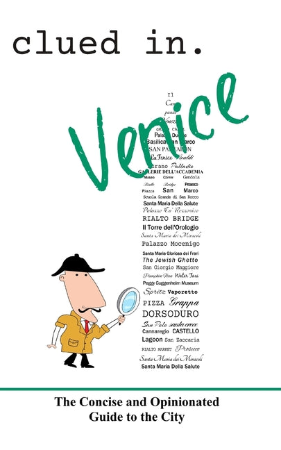 Clued In Venice: The Concise and Opinionated Guide to the City - Paperback by Books by splitShops