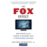 The Fox Effect: How Roger Ailes Turned a Network into a Propaganda Machine