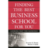 Finding the Best Business School for You: Looking Past the Rankings