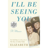 I'll Be Seeing You: A Memoir