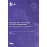 Industry 4.0 - The Global Industrial Revolution: Achievements, Obstacles and Research Needs for the Digital Transformation of Industry