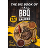The Big Book of BBQ Sauces: 212 Barbecue Sauces Straight from the Pitmaster