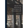 Selected Mystical Writings Of William Law