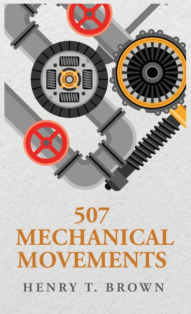 507 Mechanical Movements - Hardcover by Books by splitShops