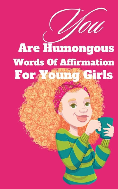 You Are Humongous Affirmation For Young Girls - Paperback by Books by splitShops