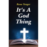 It's A God Thing: Heartwarming Stories of Faith, Friendship, and Blessings