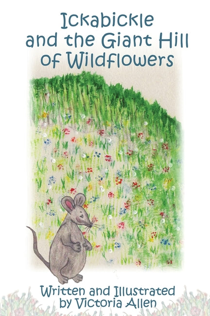 Ickabickle and the Giant Hill of Wildflowers - Paperback by Books by splitShops